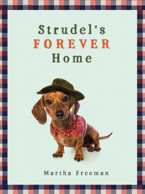 Title details for Strudel's Forever Home by Martha Freeman - Available